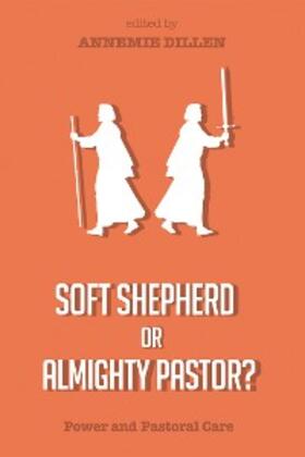 Dillen |  Soft Shepherd or Almighty Pastor? | eBook | Sack Fachmedien