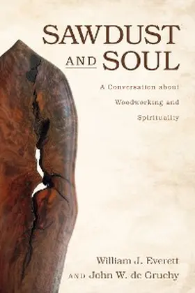 Everett / De Gruchy |  Sawdust and Soul | eBook | Sack Fachmedien
