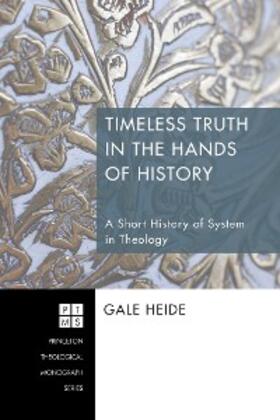 Heide |  Timeless Truth in the Hands of History | eBook | Sack Fachmedien