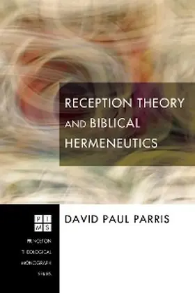 Parris |  Reception Theory and Biblical Hermeneutics | eBook | Sack Fachmedien