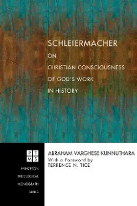 Kunnuthara |  Schleiermacher on Christian Consciousness of God's Work in History | eBook | Sack Fachmedien