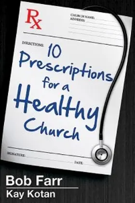 Farr / Kotan |  10 Prescriptions for a Healthy Church | eBook | Sack Fachmedien