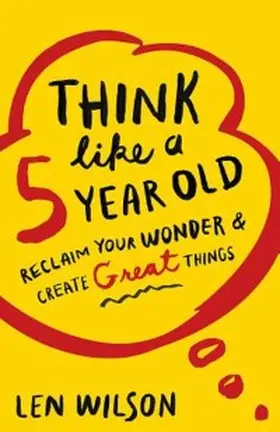 Wilson |  Think Like a 5 Year Old | eBook | Sack Fachmedien