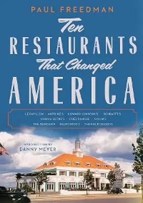 Freedman |  Ten Restaurants That Changed America | eBook | Sack Fachmedien