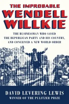 Lewis |  The Improbable Wendell Willkie | eBook | Sack Fachmedien