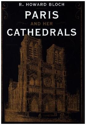 Bloch | Paris and Her Cathedrals | Buch | 978-1-63149-392-8 | www.sack.de