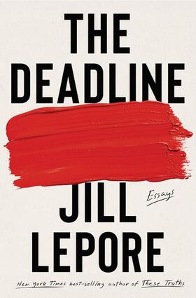 Lepore |  The Deadline | Buch |  Sack Fachmedien