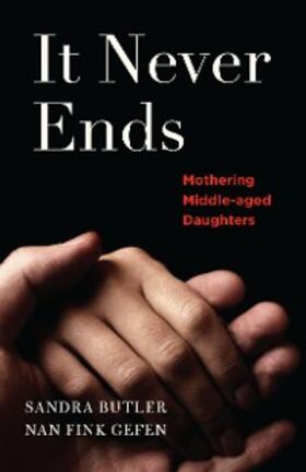 Gefen / Butler |  It Never Ends | eBook | Sack Fachmedien
