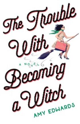 Edwards |  The Trouble with Becoming a Witch | eBook | Sack Fachmedien