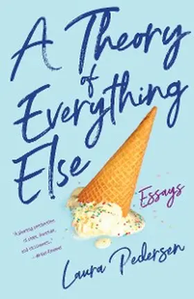 Pedersen |  A Theory of Everything Else | eBook | Sack Fachmedien
