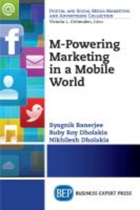 Banerjee / Dholakia | M-Powering Marketing in a Mobile World | Buch | 978-1-63157-003-2 | sack.de
