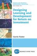 Foster |  Designing Learning and Development for Return on Investment | Buch |  Sack Fachmedien