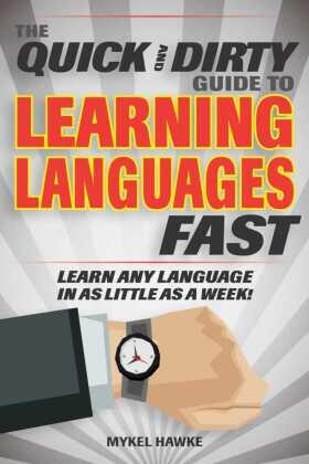 Hawke |  The Quick and Dirty Guide to Learning Languages Fast | Buch |  Sack Fachmedien