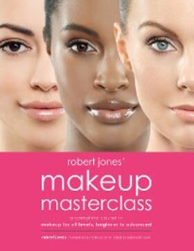 Jones |  Robert Jones' Makeup Masterclass | eBook | Sack Fachmedien