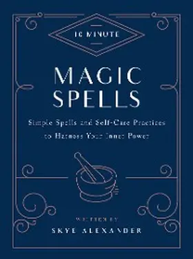 Alexander |  10-Minute Magic Spells | eBook | Sack Fachmedien