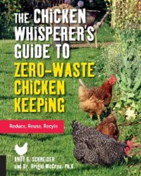 Schneider |  The Chicken Whisperer's Guide to Zero-Waste Chicken Keeping | eBook | Sack Fachmedien