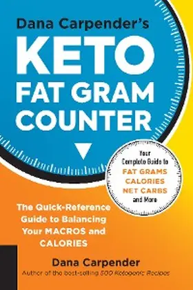 Carpender |  Dana Carpender's Keto Fat Gram Counter | eBook | Sack Fachmedien