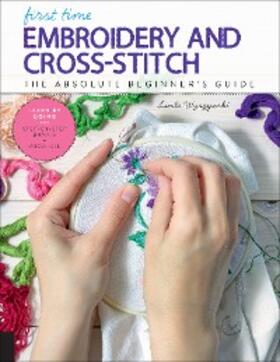 Wyszynski |  First Time Embroidery and Cross-Stitch | eBook | Sack Fachmedien