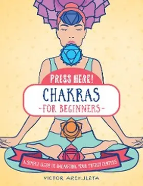 Archuleta |  Press Here! Chakras for Beginners | eBook | Sack Fachmedien