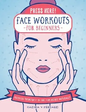 Persaud |  Press Here! Face Workouts for Beginners | eBook | Sack Fachmedien