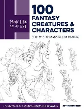 Metheney |  Draw Like an Artist: 100 Fantasy Creatures and Characters | eBook | Sack Fachmedien