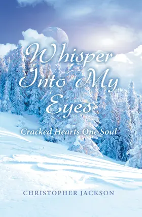 Jackson |  Whisper Into My Eyes | eBook | Sack Fachmedien