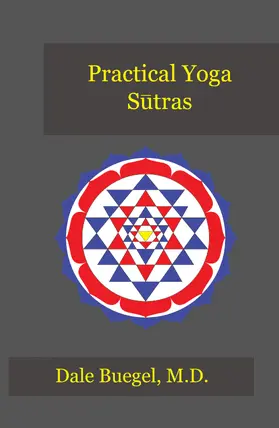 Dale M. Buegel / M.D. |  Practical Yoga Sutras | eBook | Sack Fachmedien