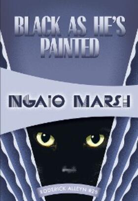 Marsh |  Black As He's Painted | eBook | Sack Fachmedien