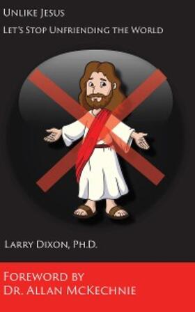 Dixon |  Unlike Jesus | eBook | Sack Fachmedien