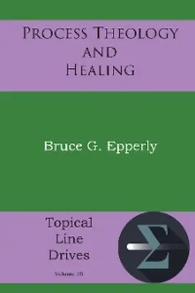 Epperly |  Process Theology and Healing | eBook | Sack Fachmedien
