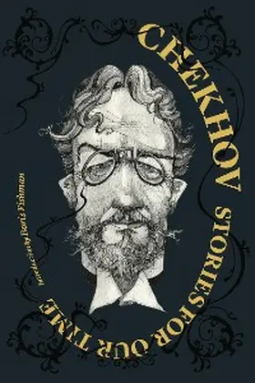 Anton Chekhov |  Chekhov: Stories for Our Time | eBook | Sack Fachmedien