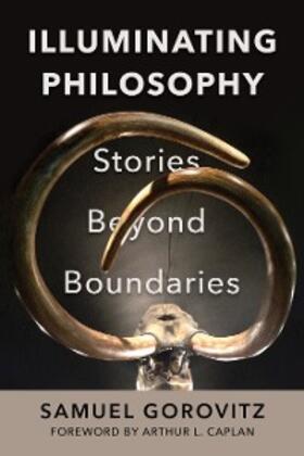 Gorovitz |  Illuminating Philosophy | eBook | Sack Fachmedien