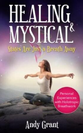 Grant |  Healing & Mystical States Are Just a Breath Away | eBook | Sack Fachmedien