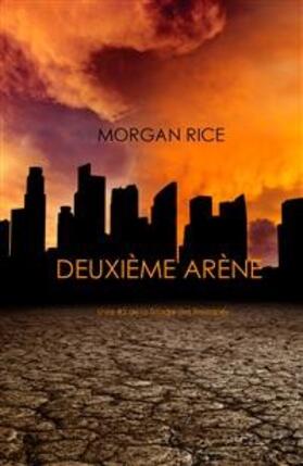 Rice | Deuxième Arène (Livre #2 de la Trilogie des Rescapés) | E-Book | www.sack.de