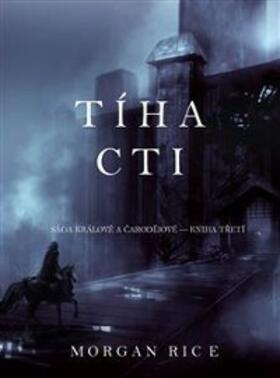 Rice |  Tíha Cti (Sága Králové a Carodejové - Kniha c. 3) | eBook | Sack Fachmedien