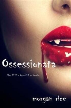 Rice |  Ossessionata (Libro #12 in Appunti di un Vampiro) | eBook | Sack Fachmedien