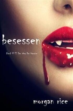 Rice |  Besessen (Der Weg der Vampire - Band 12) | eBook | Sack Fachmedien