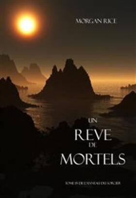 Rice |  Un Reve de Mortels (Tome 15 de l'Anneau Du Sorcier) | eBook | Sack Fachmedien
