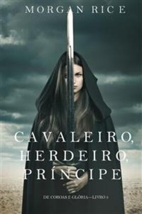 Rice |  Cavaleiro, Herdeiro, Príncipe (De Coroas e Glória - Livro n 3) | eBook | Sack Fachmedien