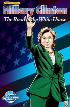 Frizell |  Female Force: Hillary Clinton:The Road to the White House | eBook | Sack Fachmedien