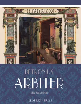 Arbiter |  The Satyricon | eBook | Sack Fachmedien