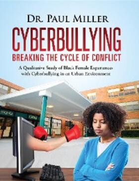 Miller | Cyberbullying Breaking the Cycle of Conflict | E-Book | www.sack.de