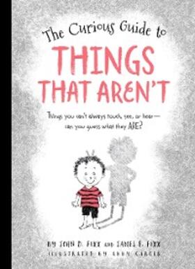 Fixx |  The Curious Guide to Things That Aren't | eBook | Sack Fachmedien