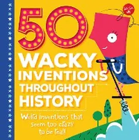 Rhatigan |  50 Wacky Inventions Throughout History | eBook | Sack Fachmedien