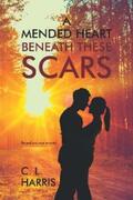 Harris |  A Mended Heart Beneath These Scars | eBook | Sack Fachmedien