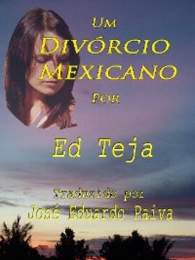 Teja |  Um Divorcio Mexicano | eBook | Sack Fachmedien