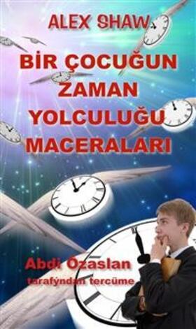 Shaw |  BIR ÇOCUGUN ZAMAN YOLCULUGU MACERALARI | eBook | Sack Fachmedien