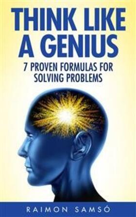 Samso |  Think Like A Genius: Seven Steps Towards Finding Brilliant Solutions To Common Problems | eBook | Sack Fachmedien