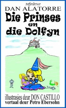 Alatorre |  Die Prinses En Die Dolfyn | eBook | Sack Fachmedien