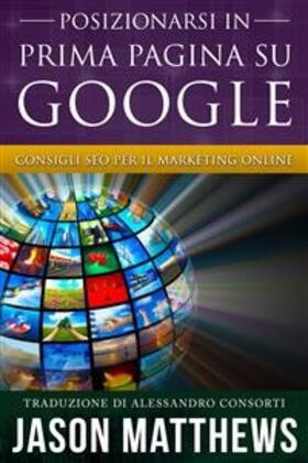 Matthews |  Posizionarsi in Prima Pagina su Google - Consigli SEO per il Marketing Online | eBook | Sack Fachmedien